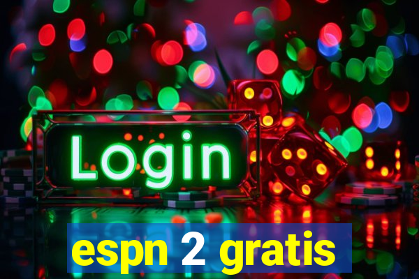 espn 2 gratis